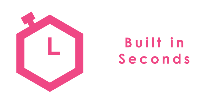 built in seconds